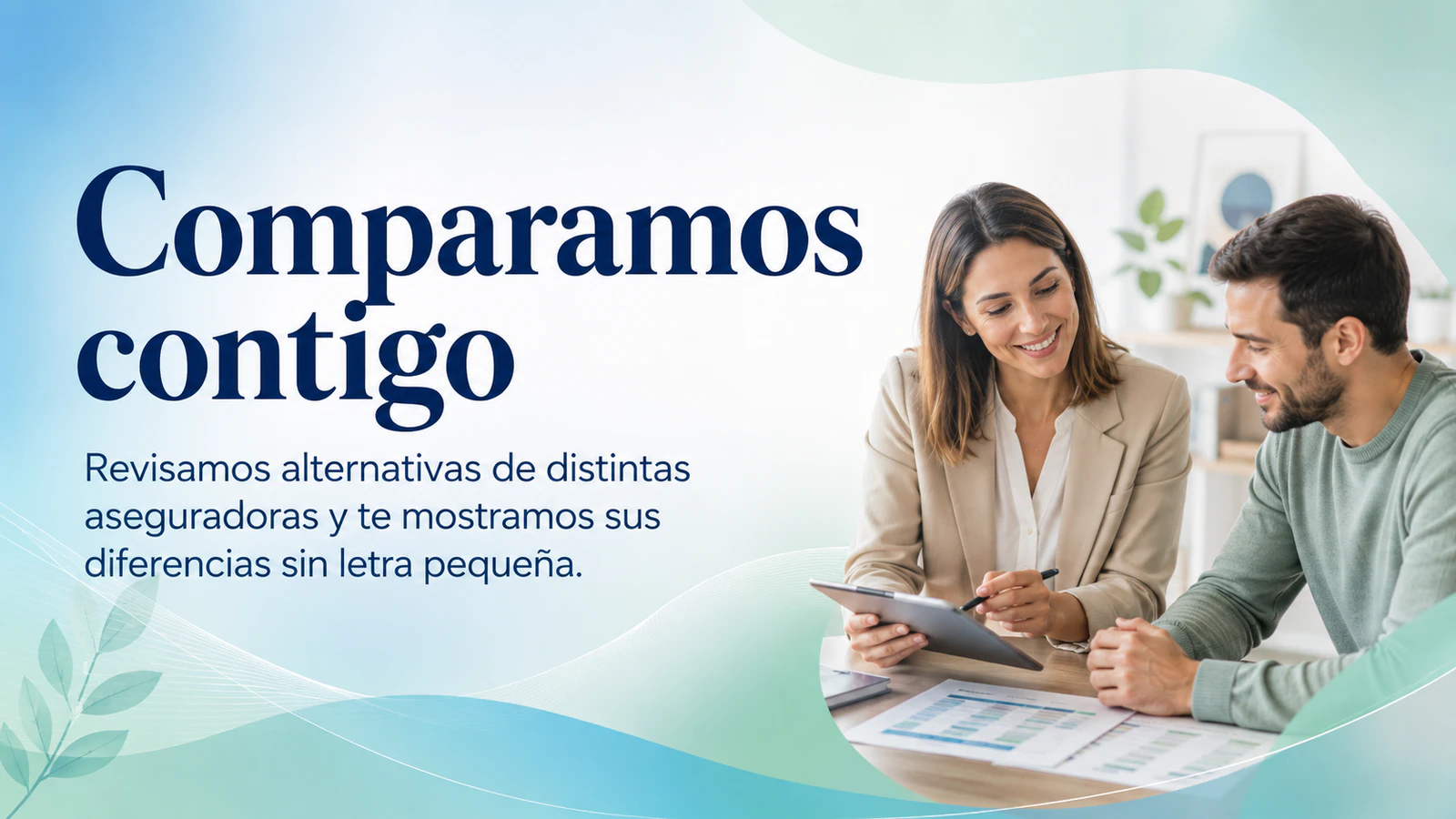 Comparamos contigo. Revisamos alternativas de distintas aseguradoras y te mostramos sus diferencias sin letra pequeña.